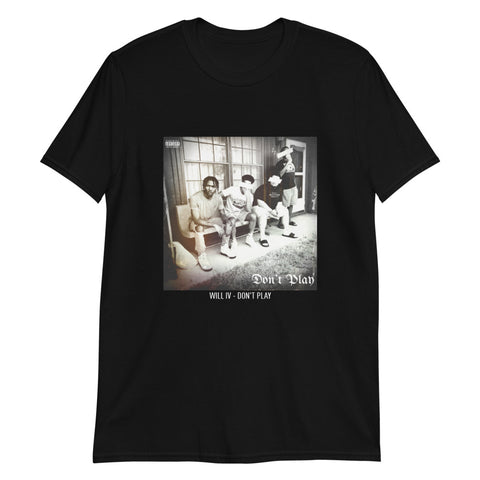 Will IV - Don't Play T-Shirt (B)